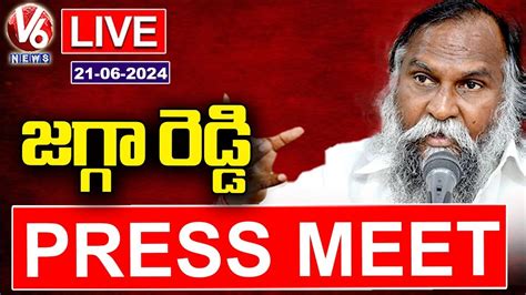 Congress Jagga Reddy Press Meet Live V6 News Youtube