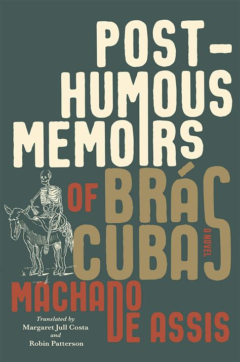 Posthumous Memoirs of Brás Cubas by Machado de Assis Goodreads