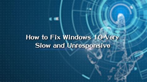 How To Fix Windows Very Slow And Unresponsive Youtube