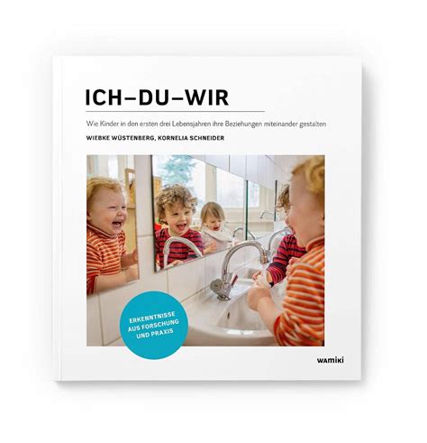 IchDuWir Wie Kinder In Den Ersten Drei Lebensjahren Ihre Beziehungen