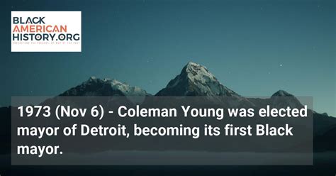 1973 (Nov 6) - Coleman Young was elected mayor of Detroit, becoming its ...