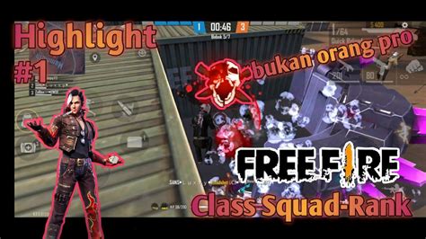 Highlight Class Squad Ranked Mach Bukan Pro Player Garena Free Fire