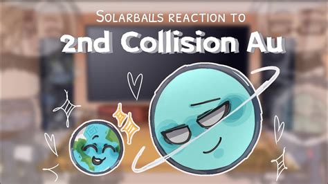 Solarballs Reaction To 2nd Collision Au WIP Uranus X Earth