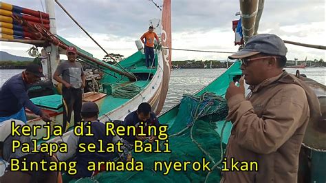 Kerja Di Rening Selat Bali Alhamdulillah Bintang Armada Masih Nyerok