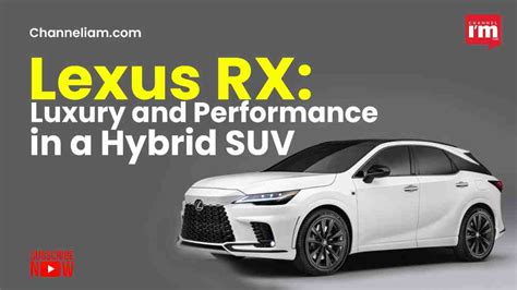 Lexus RX: Luxury and Performance in a Hybrid SUV