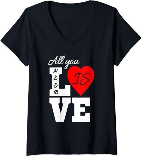 Womens Valentine Day T Shirt For Woman All You Need Is Love