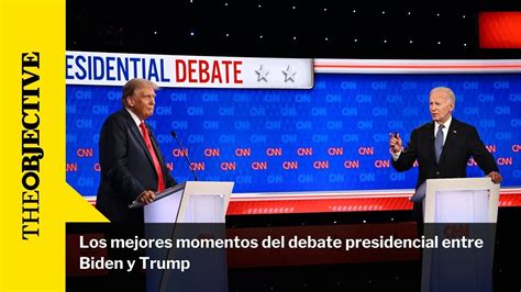 Los Mejores Momentos Del Debate Presidencial Entre Biden Y Trump YouTube