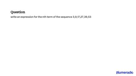 Solved Write An Expression For The Nth Term Of The Sequence 3 9 17 27 39 53