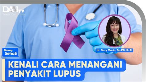 Cara Mengobati Penyakit Lupus Bincang Sehati Youtube