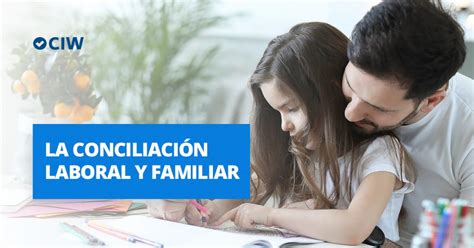 La Conciliaci N Laboral Y Familiar Cursosinemweb Es