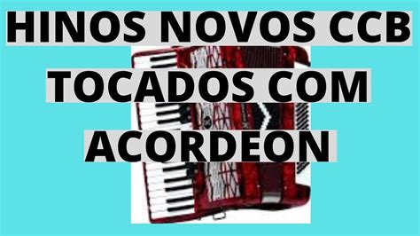 Hinos Ccb Tocados Acordeon Youtube