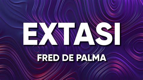 Fred De Palma Extasi Testo E Audio YouTube