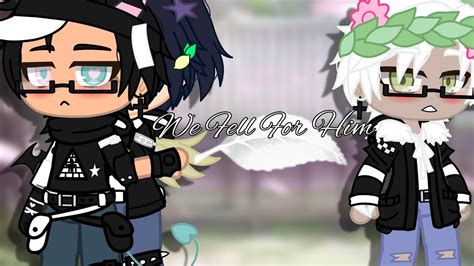 We Fell For Him Poly Gay Gcmm YouTube