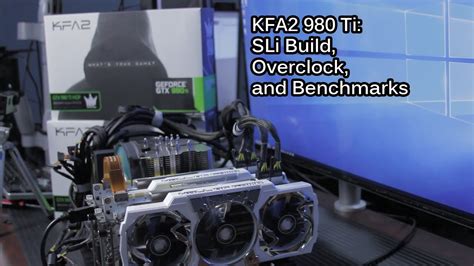 Part Kfa Gtx Ti Hof Sli Build Benchmarks Youtube