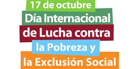 17 De Octubre Jornada Conmemorativa Del Día Internacional Para La Erradicación De La Pobreza