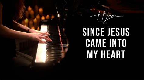 Since Jesus Came Into My Heart Hymn Piano Praise By Sangah Noona With Lyrics Youtube