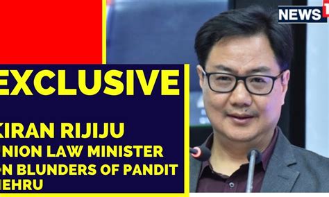 Kiren Rijiju Interview Law Minister Kiren Rijiju On Blunders Of