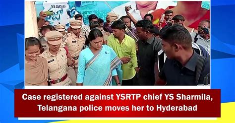 Case Registered Against Ysrtp Chief Ys Sharmila Telangana Police Moves