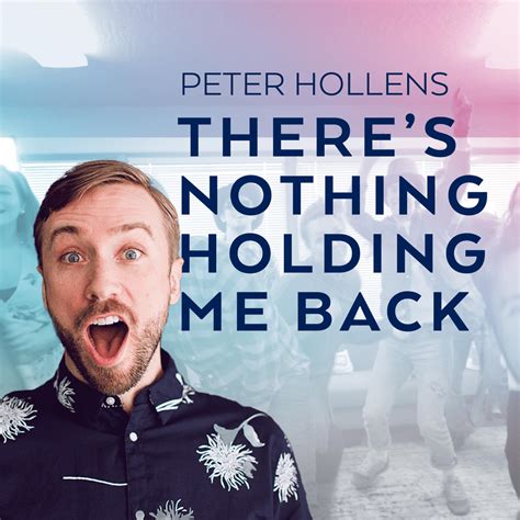 Peter Hollens There S Nothing Holding Me Back Lyrics Genius Lyrics