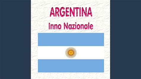 Argentina Himno Nacional Argentino O D Mortales Inno Nazionale