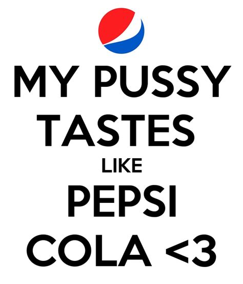 My Pussy Tastes Like Pepsi Telegraph