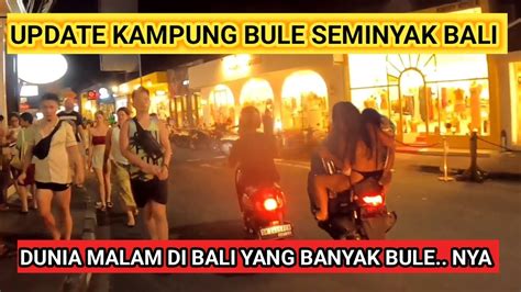 KAWASAN KAMPUNG BULE SEMINYAK BALI YANG LAGI HITS YouTube