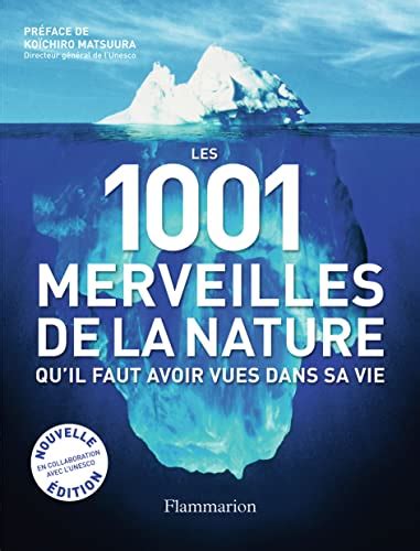 Les 1 001 Merveilles De La Nature Qu Il Faut Avoir Vues Dans Sa Vie