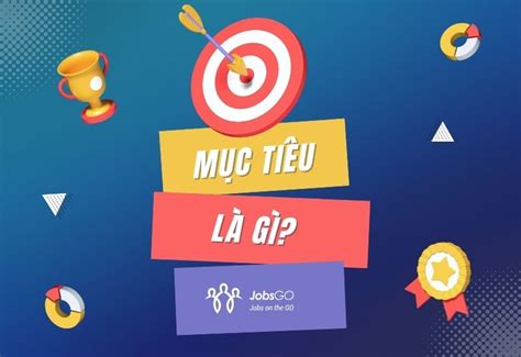 muc tieu la gi lam sao de xac dinh duoc muc tieu cho ban