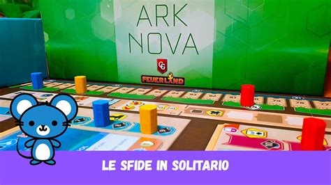 Le Sfide In Solitario Ark Nova Youtube