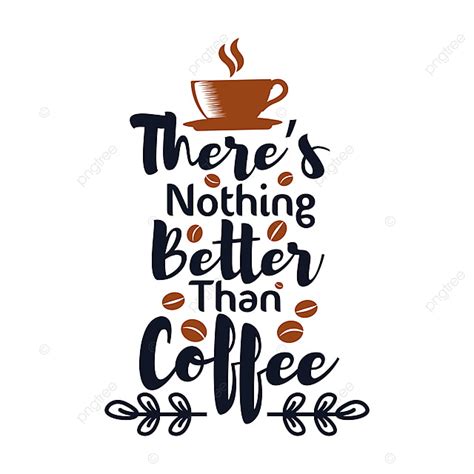 Typography Coffee Quotes Vector Art Png Coffee Quote Lettering Typography Quote Poster