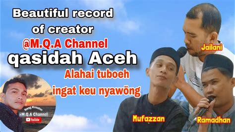 Beautiful New Record Creator M Q Achannel Qasidah Aceh Cover Alahai