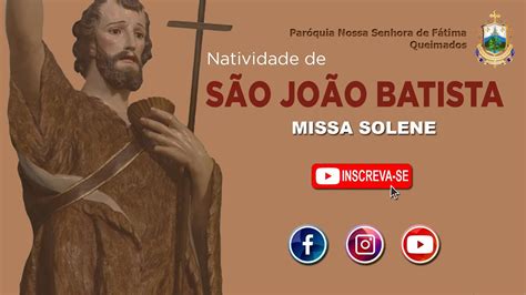 Natividade de São João Batista Missa Solene YouTube