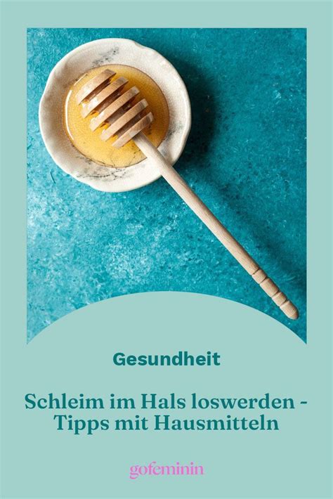 Schleim im Hals lösen Diese Hausmittel sind Schleimlöser Schleim im