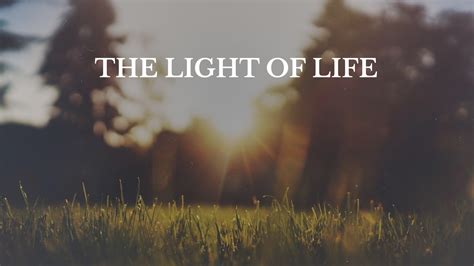 The Light Of Life Faithlife Sermons