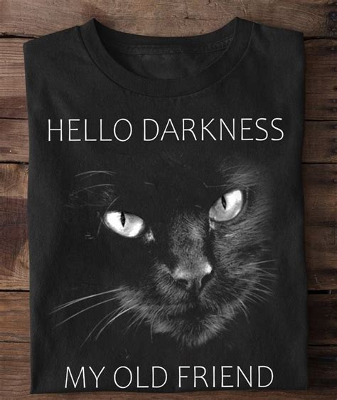 Black Cat Hello Darkness My Old Friend Shirt Mens Womens Black Cat Tee