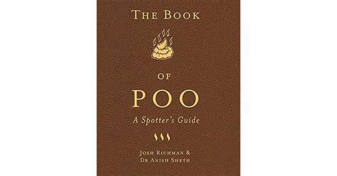 The Book Of Poo A Spotters Guide By Anish Sheth