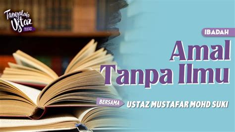 FULL Tanyalah Ustaz 2023 Ibadah Amal Tanpa Ilmu Wed Jul 12