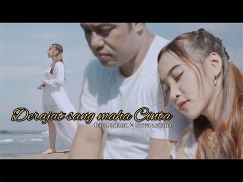 Bajol Ndanu X Nova Ardana Derajat Sang Maha Cinta Official Music