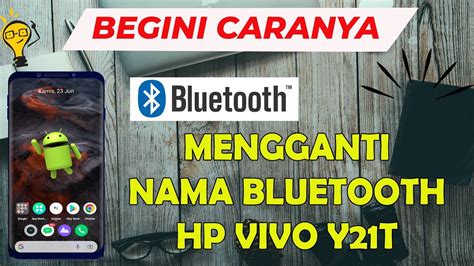 Cara Mengganti Nama Bluetooth Hp Vivo Y21T YouTube