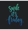 Smile It Is Friday Hand Drawn Typography Poster Vector Image