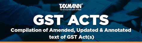 Buy Taxmanns Gst Acts Covering Amended Updated And Annotated Text Of