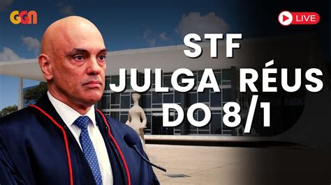 Ao Vivo Parte Ii Stf Julga Primeiros Quatro R Us Pelos Atos