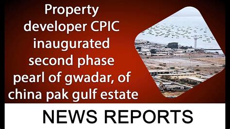 Property Developer Cpic Inaugurated Second Phase Pearl Of Gwadar Of