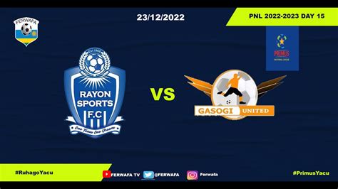 Live Rayon Sports Vs Gasogi Utd Pnl Day Youtube