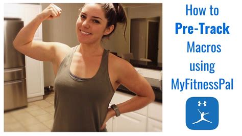 How To Pre Track Macros With Myfitnesspal Youtube