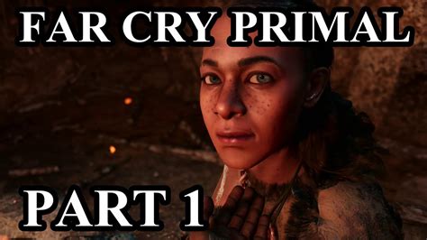 Far Cry Primal Gameplay Walkthrough Part Path To Oros Youtube