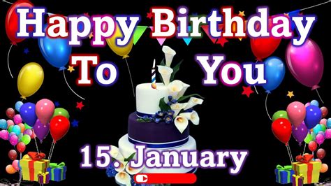 15 January Best Happy Birthday To You 🎁🎂🎉🎊 Happy Birthday Song