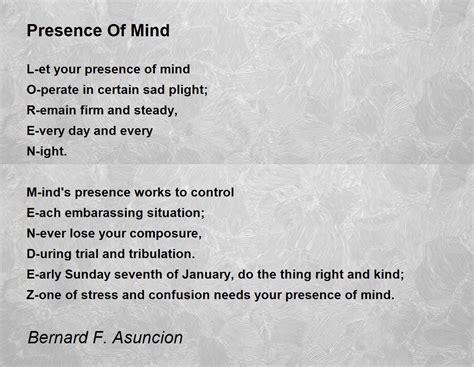 Presence Of Mind by Bernard F. Asuncion - Presence Of Mind Poem