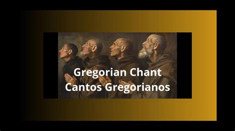 Gregorian Chant Cantos Gregoriano YouTube