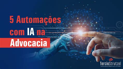 Automa O Na Advocacia Impulsionada Por Intelig Ncia Artificial